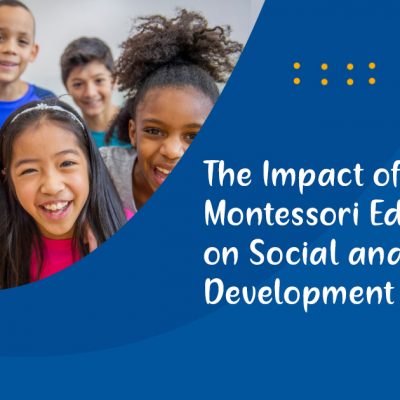 The Impact of Montessori Education on Social and Emotional Development